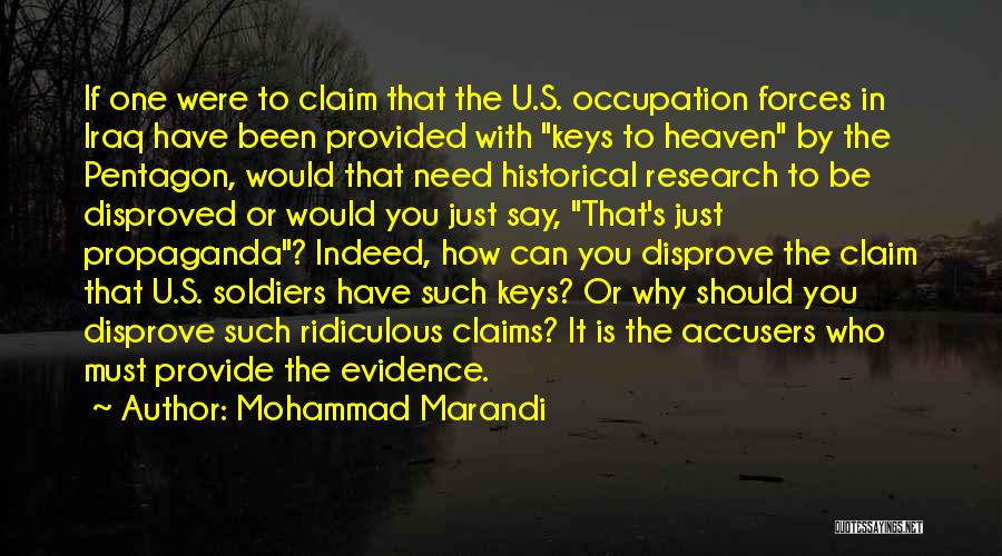 Mohammad Marandi Quotes: If One Were To Claim That The U.s. Occupation Forces In Iraq Have Been Provided With Keys To Heaven By