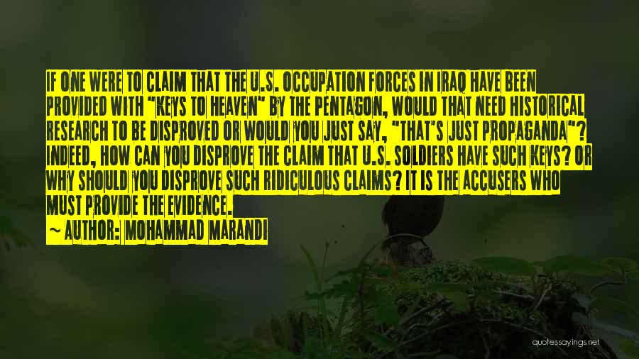 Mohammad Marandi Quotes: If One Were To Claim That The U.s. Occupation Forces In Iraq Have Been Provided With Keys To Heaven By