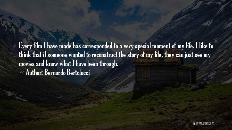 Bernardo Bertolucci Quotes: Every Film I Have Made Has Corresponded To A Very Special Moment Of My Life. I Like To Think That