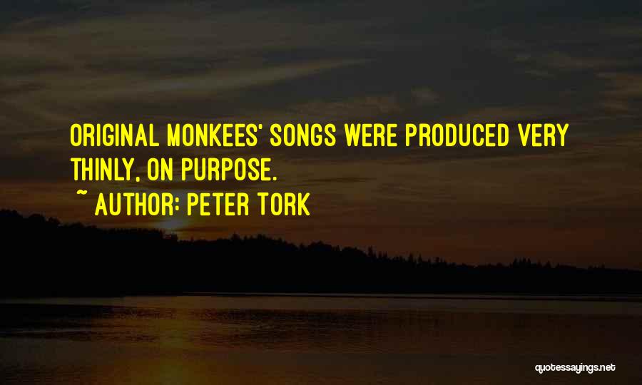 Peter Tork Quotes: Original Monkees' Songs Were Produced Very Thinly, On Purpose.