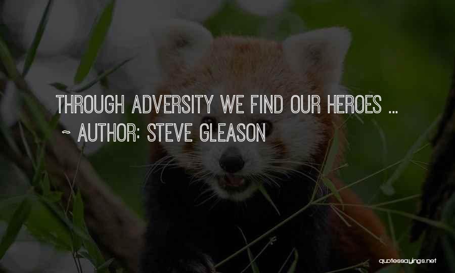 Steve Gleason Quotes: Through Adversity We Find Our Heroes ...