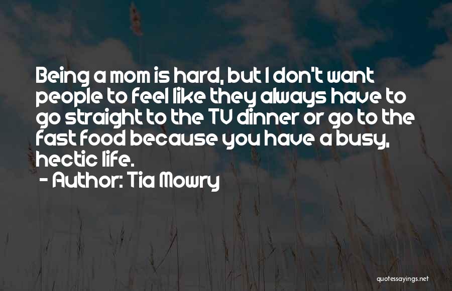 Tia Mowry Quotes: Being A Mom Is Hard, But I Don't Want People To Feel Like They Always Have To Go Straight To