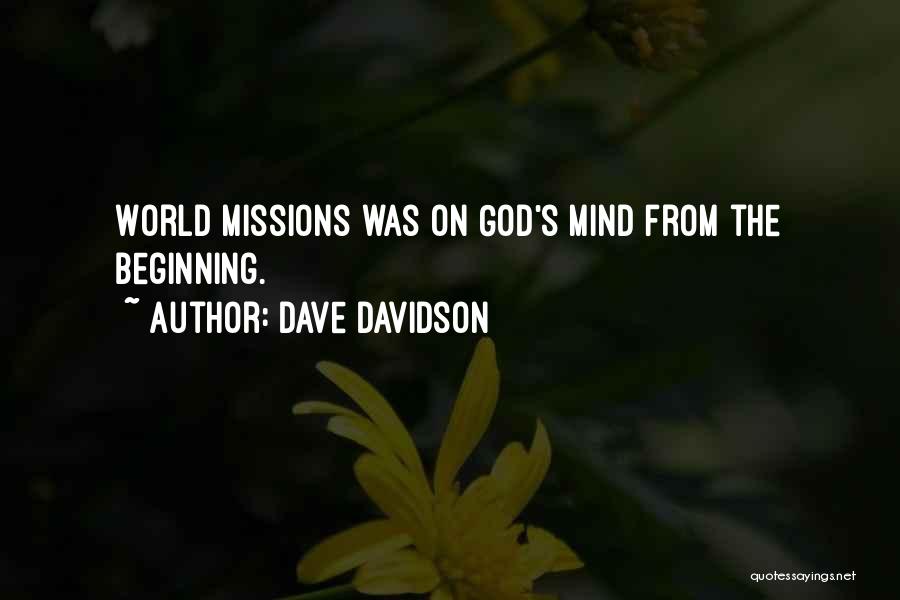 Dave Davidson Quotes: World Missions Was On God's Mind From The Beginning.
