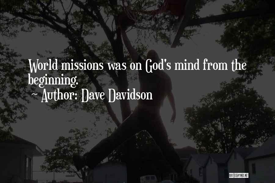 Dave Davidson Quotes: World Missions Was On God's Mind From The Beginning.