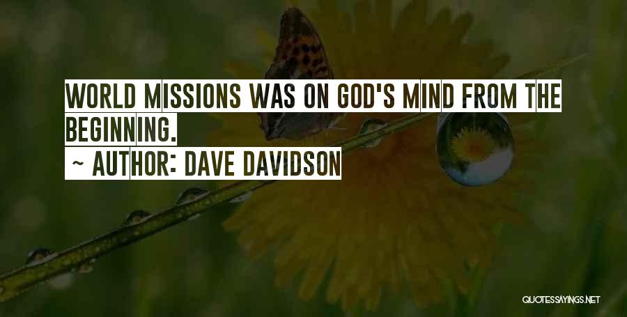 Dave Davidson Quotes: World Missions Was On God's Mind From The Beginning.