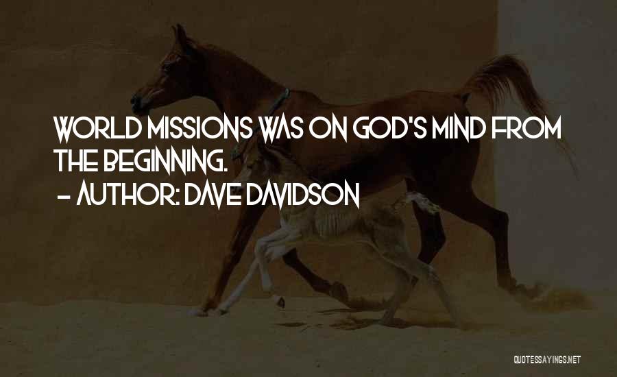 Dave Davidson Quotes: World Missions Was On God's Mind From The Beginning.