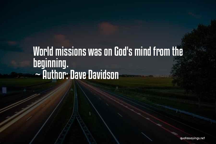 Dave Davidson Quotes: World Missions Was On God's Mind From The Beginning.