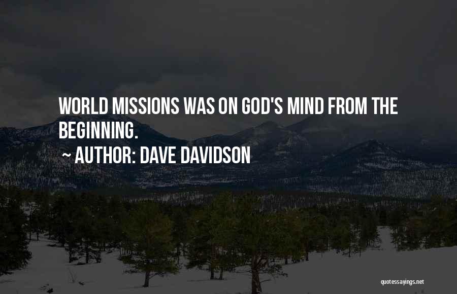 Dave Davidson Quotes: World Missions Was On God's Mind From The Beginning.