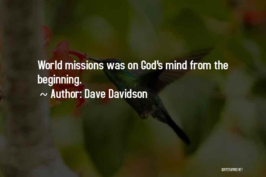 Dave Davidson Quotes: World Missions Was On God's Mind From The Beginning.