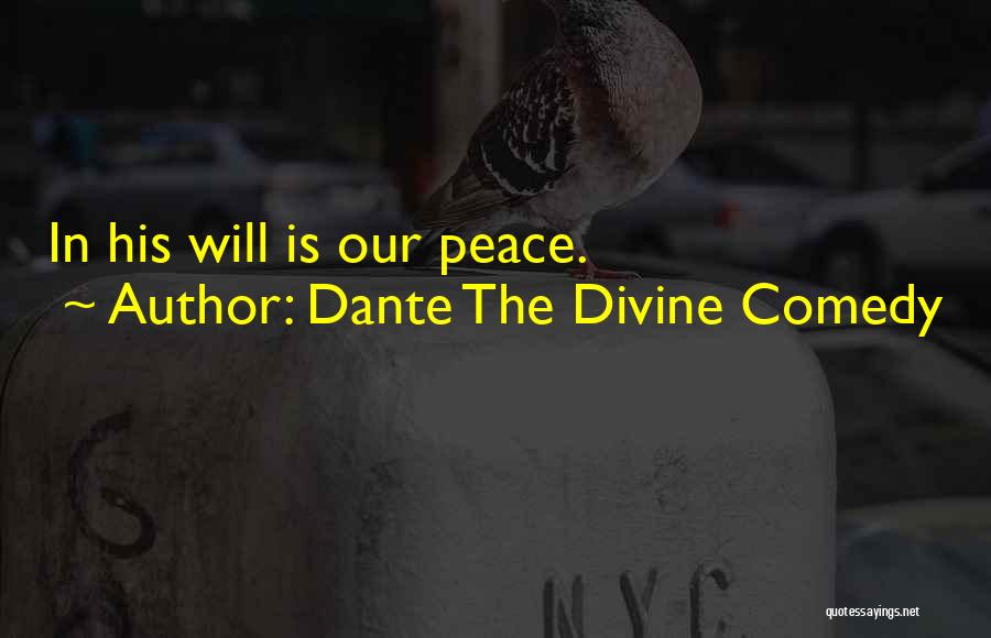 Dante The Divine Comedy Quotes: In His Will Is Our Peace.