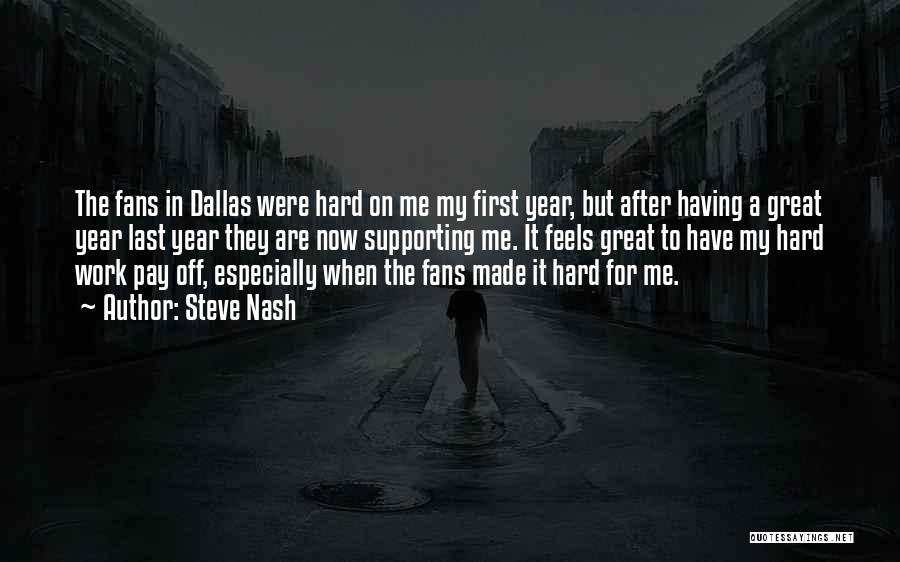 Steve Nash Quotes: The Fans In Dallas Were Hard On Me My First Year, But After Having A Great Year Last Year They