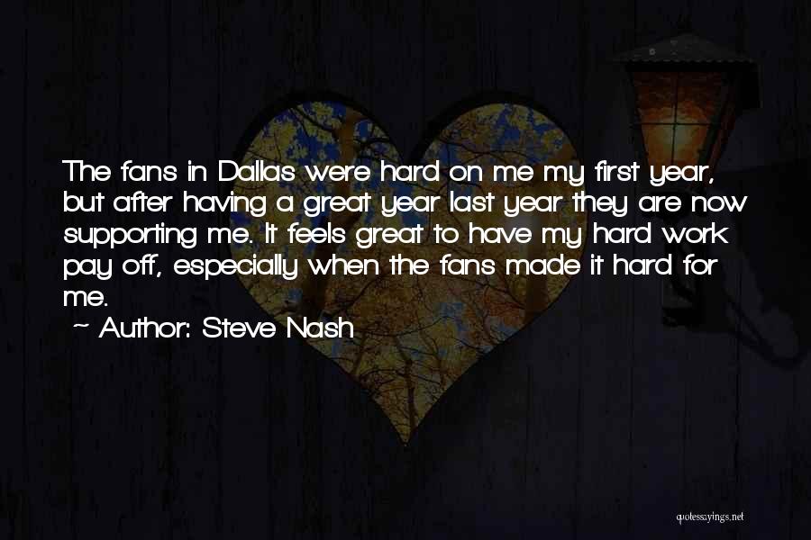 Steve Nash Quotes: The Fans In Dallas Were Hard On Me My First Year, But After Having A Great Year Last Year They