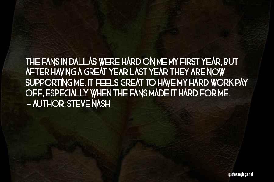 Steve Nash Quotes: The Fans In Dallas Were Hard On Me My First Year, But After Having A Great Year Last Year They