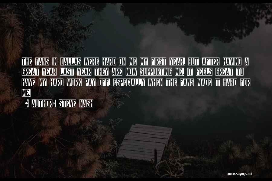 Steve Nash Quotes: The Fans In Dallas Were Hard On Me My First Year, But After Having A Great Year Last Year They