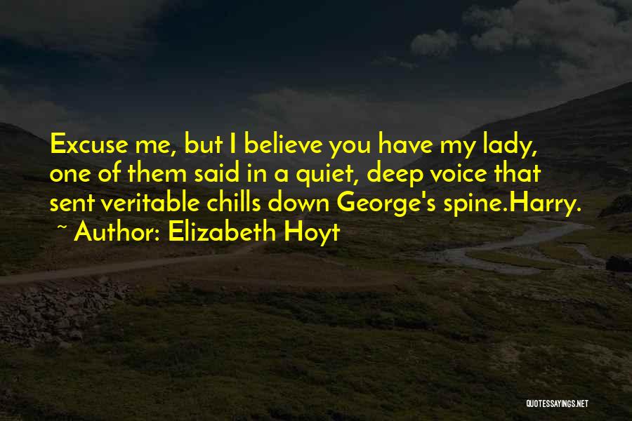 Elizabeth Hoyt Quotes: Excuse Me, But I Believe You Have My Lady, One Of Them Said In A Quiet, Deep Voice That Sent