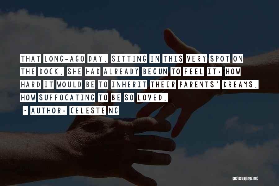 Celeste Ng Quotes: That Long-ago Day, Sitting In This Very Spot On The Dock, She Had Already Begun To Feel It: How Hard