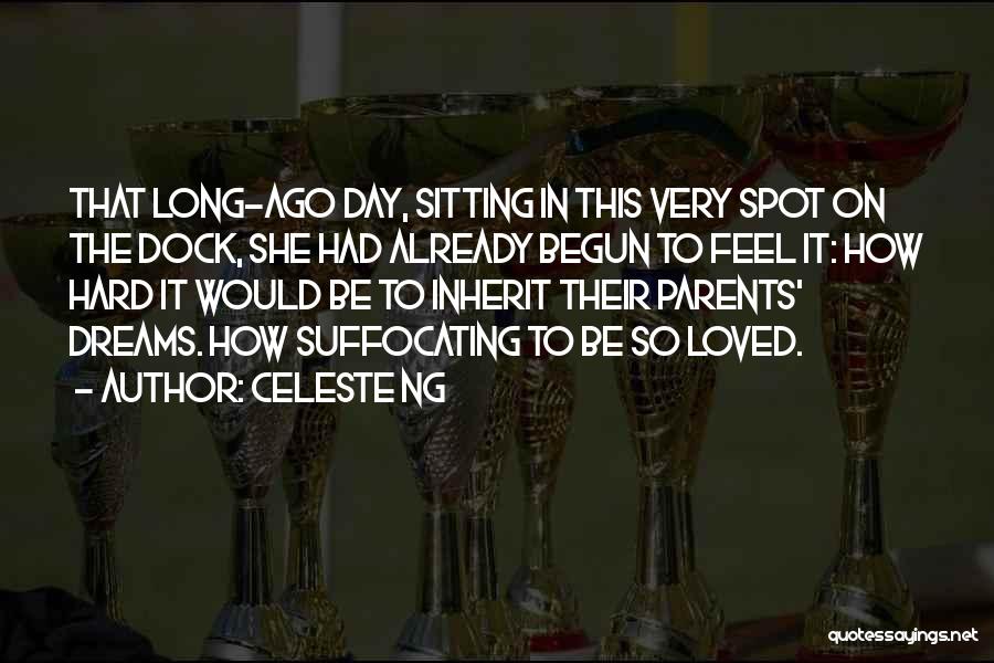 Celeste Ng Quotes: That Long-ago Day, Sitting In This Very Spot On The Dock, She Had Already Begun To Feel It: How Hard