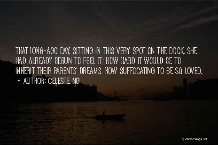 Celeste Ng Quotes: That Long-ago Day, Sitting In This Very Spot On The Dock, She Had Already Begun To Feel It: How Hard