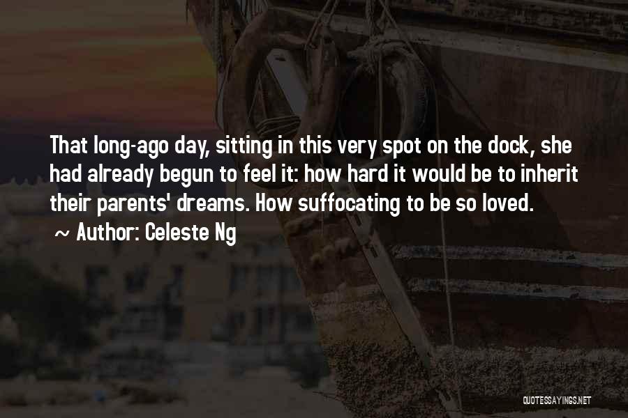 Celeste Ng Quotes: That Long-ago Day, Sitting In This Very Spot On The Dock, She Had Already Begun To Feel It: How Hard