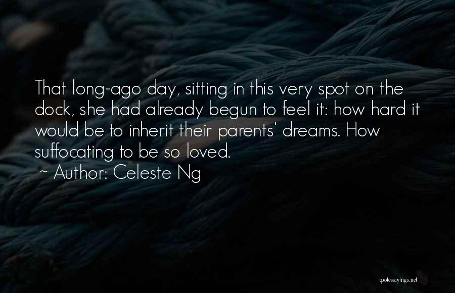 Celeste Ng Quotes: That Long-ago Day, Sitting In This Very Spot On The Dock, She Had Already Begun To Feel It: How Hard