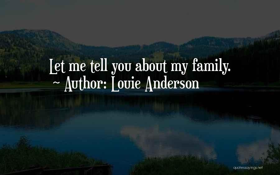 Louie Anderson Quotes: Let Me Tell You About My Family.