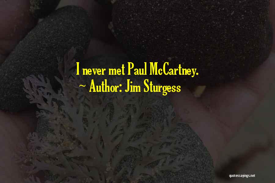 Jim Sturgess Quotes: I Never Met Paul Mccartney.