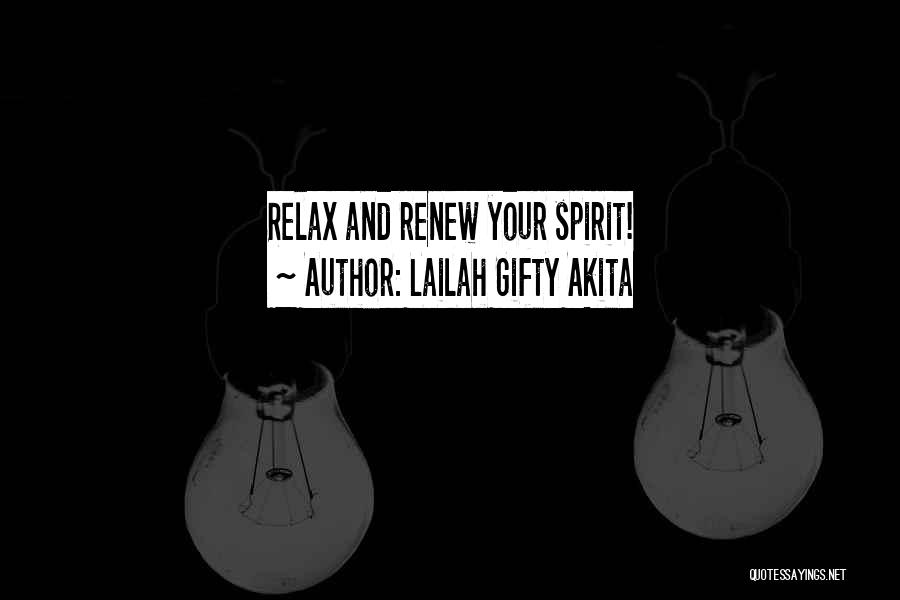 Lailah Gifty Akita Quotes: Relax And Renew Your Spirit!