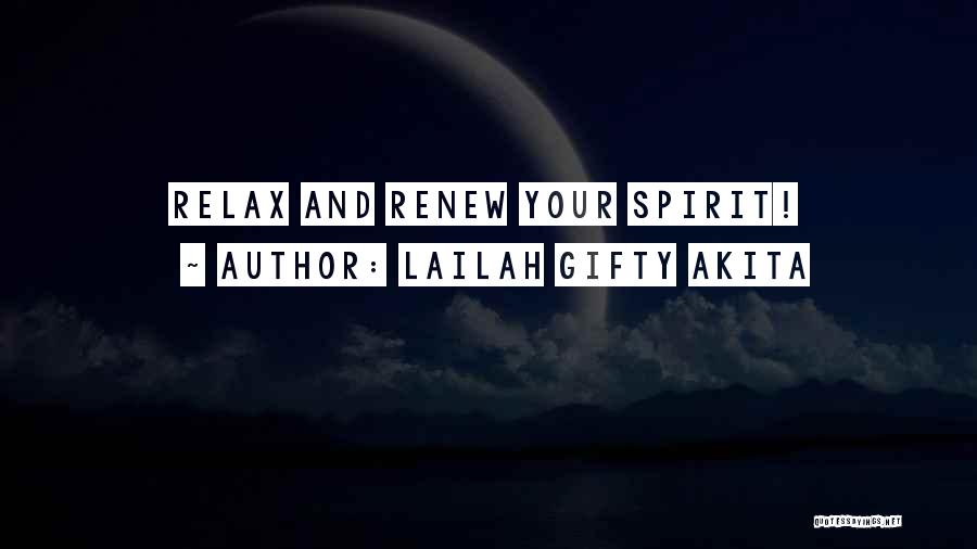 Lailah Gifty Akita Quotes: Relax And Renew Your Spirit!