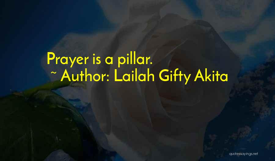 Lailah Gifty Akita Quotes: Prayer Is A Pillar.