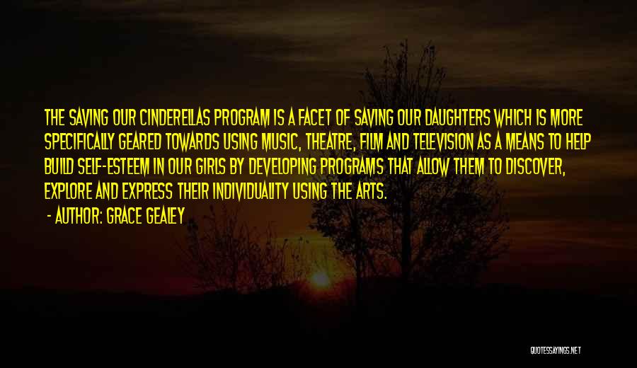 Grace Gealey Quotes: The Saving Our Cinderellas Program Is A Facet Of Saving Our Daughters Which Is More Specifically Geared Towards Using Music,