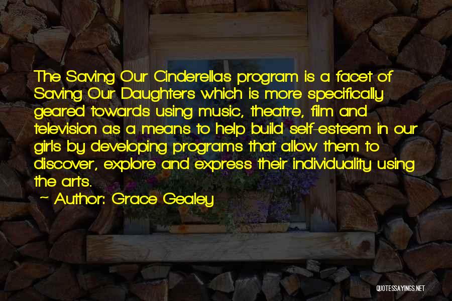 Grace Gealey Quotes: The Saving Our Cinderellas Program Is A Facet Of Saving Our Daughters Which Is More Specifically Geared Towards Using Music,