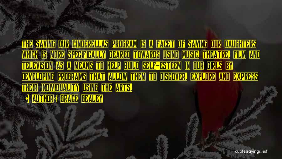 Grace Gealey Quotes: The Saving Our Cinderellas Program Is A Facet Of Saving Our Daughters Which Is More Specifically Geared Towards Using Music,