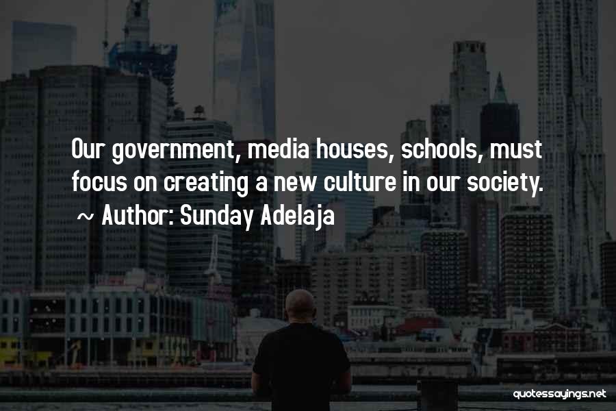 Sunday Adelaja Quotes: Our Government, Media Houses, Schools, Must Focus On Creating A New Culture In Our Society.