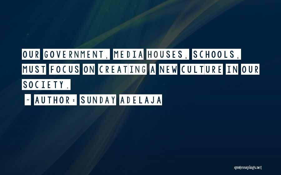 Sunday Adelaja Quotes: Our Government, Media Houses, Schools, Must Focus On Creating A New Culture In Our Society.