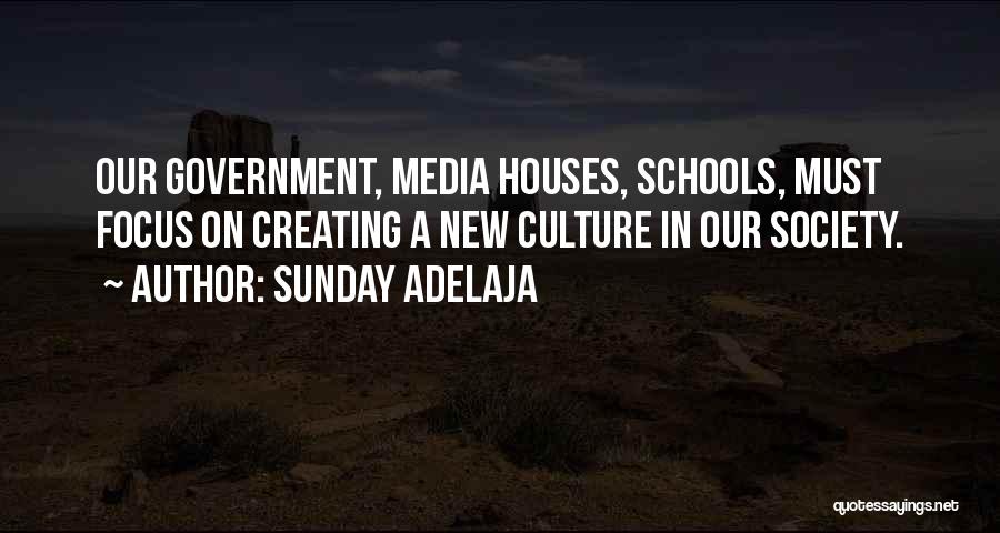 Sunday Adelaja Quotes: Our Government, Media Houses, Schools, Must Focus On Creating A New Culture In Our Society.