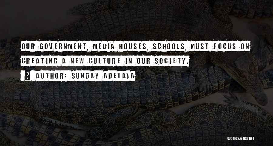 Sunday Adelaja Quotes: Our Government, Media Houses, Schools, Must Focus On Creating A New Culture In Our Society.