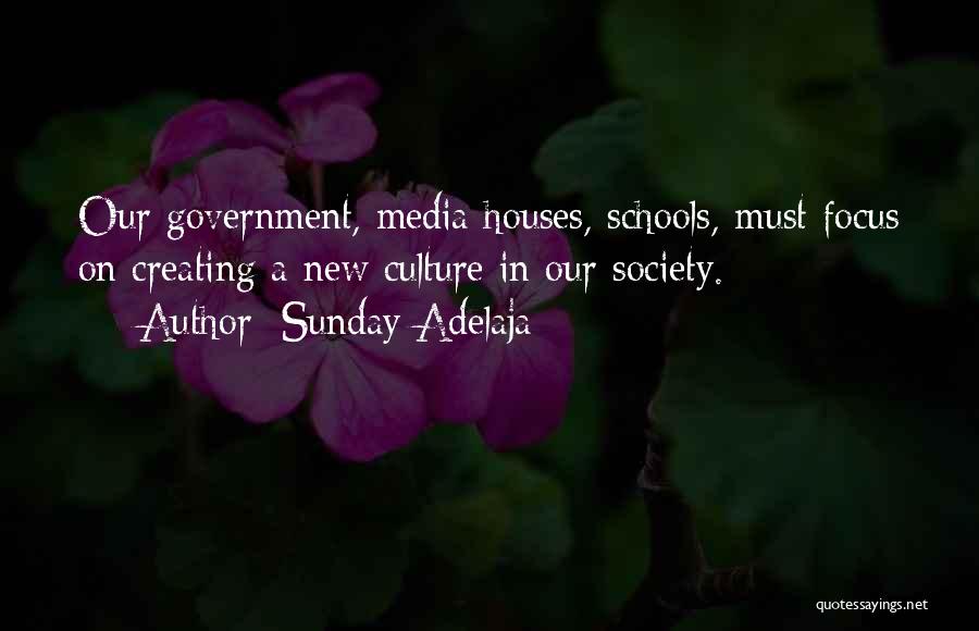 Sunday Adelaja Quotes: Our Government, Media Houses, Schools, Must Focus On Creating A New Culture In Our Society.