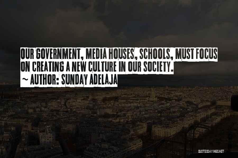 Sunday Adelaja Quotes: Our Government, Media Houses, Schools, Must Focus On Creating A New Culture In Our Society.