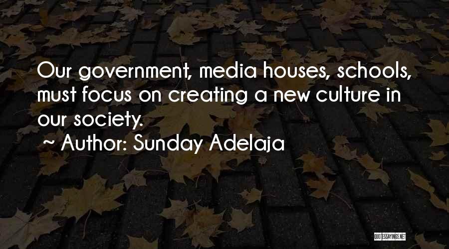 Sunday Adelaja Quotes: Our Government, Media Houses, Schools, Must Focus On Creating A New Culture In Our Society.