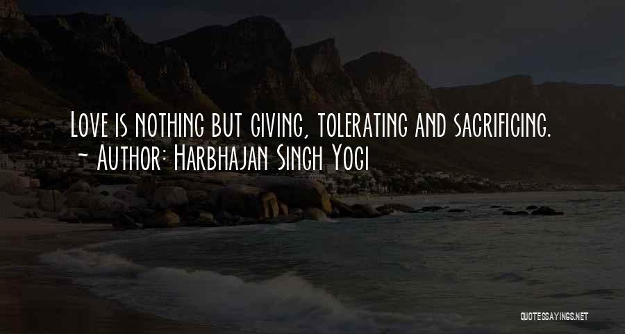 Harbhajan Singh Yogi Quotes: Love Is Nothing But Giving, Tolerating And Sacrificing.