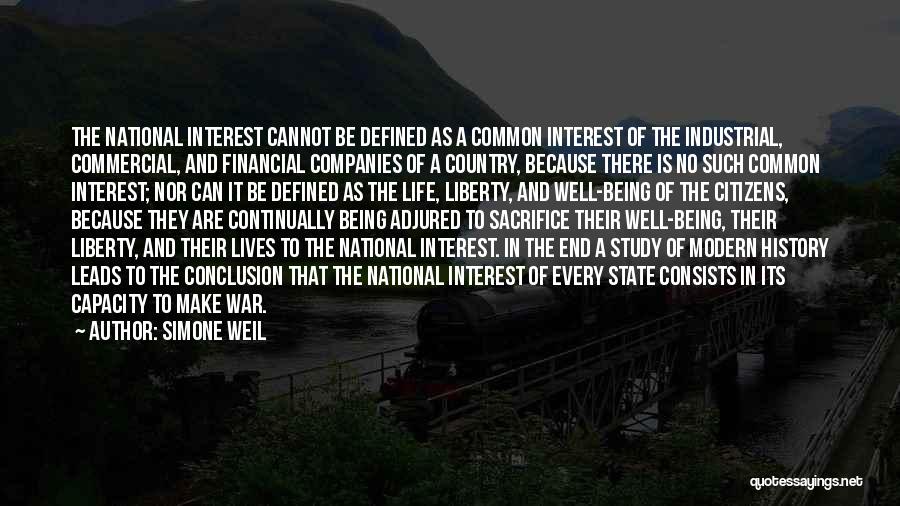 Simone Weil Quotes: The National Interest Cannot Be Defined As A Common Interest Of The Industrial, Commercial, And Financial Companies Of A Country,