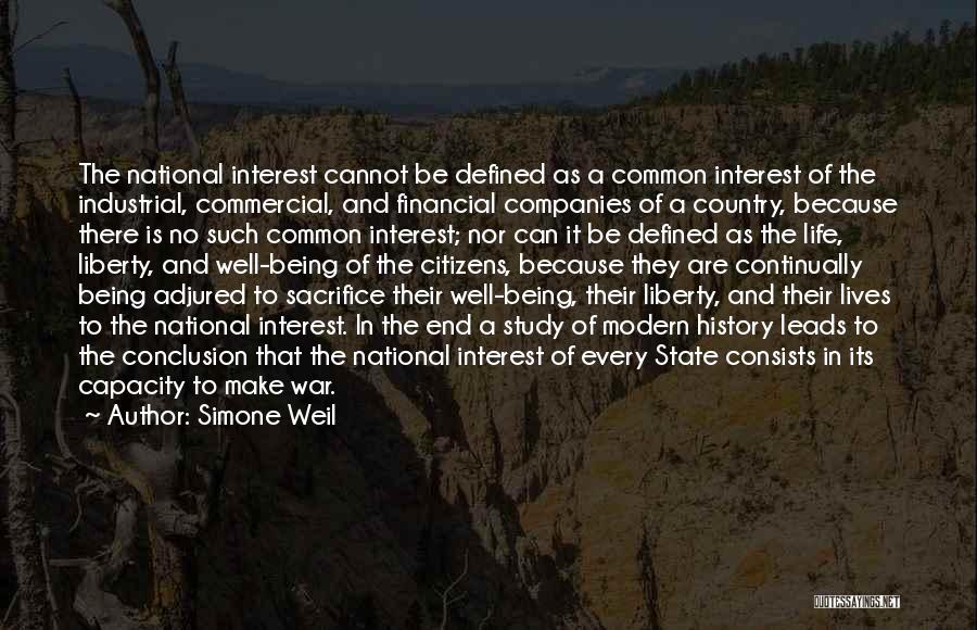 Simone Weil Quotes: The National Interest Cannot Be Defined As A Common Interest Of The Industrial, Commercial, And Financial Companies Of A Country,