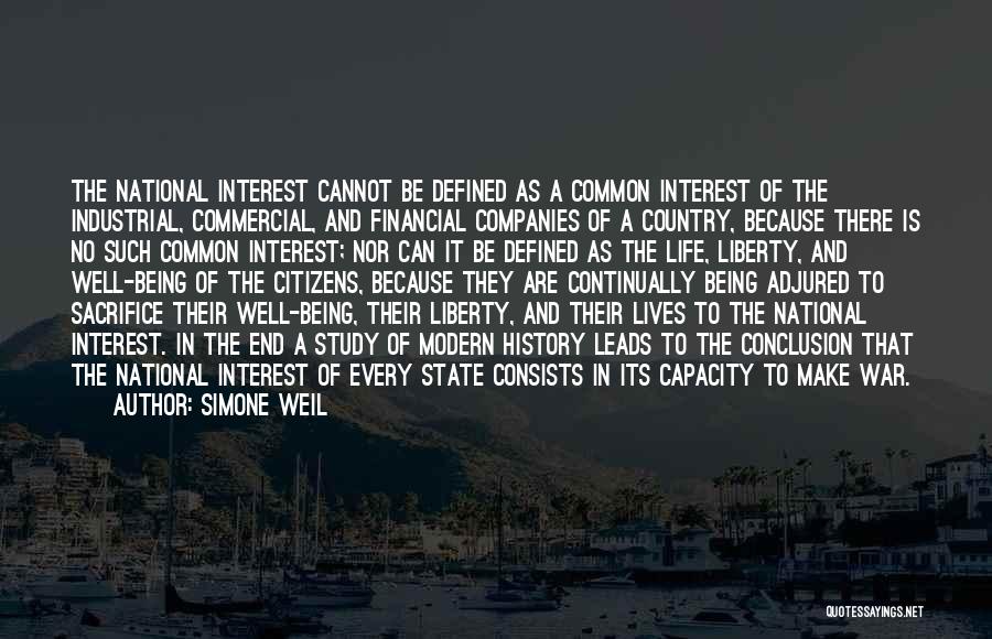 Simone Weil Quotes: The National Interest Cannot Be Defined As A Common Interest Of The Industrial, Commercial, And Financial Companies Of A Country,