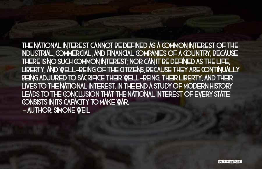 Simone Weil Quotes: The National Interest Cannot Be Defined As A Common Interest Of The Industrial, Commercial, And Financial Companies Of A Country,