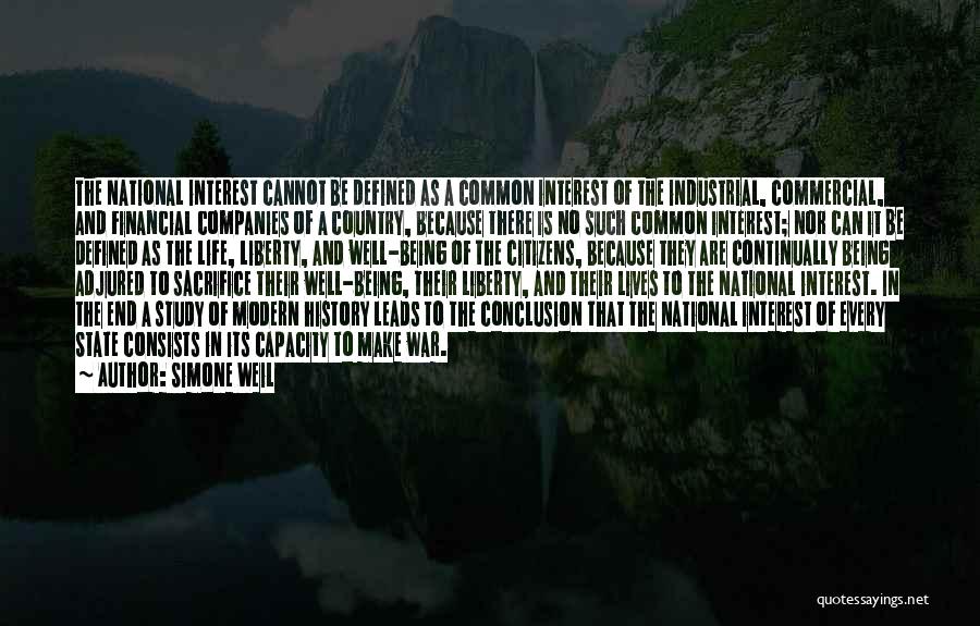 Simone Weil Quotes: The National Interest Cannot Be Defined As A Common Interest Of The Industrial, Commercial, And Financial Companies Of A Country,