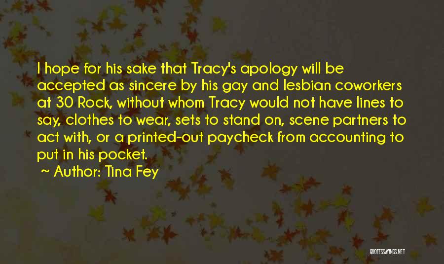 Tina Fey Quotes: I Hope For His Sake That Tracy's Apology Will Be Accepted As Sincere By His Gay And Lesbian Coworkers At