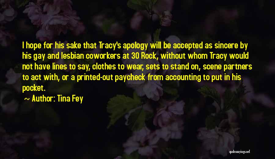 Tina Fey Quotes: I Hope For His Sake That Tracy's Apology Will Be Accepted As Sincere By His Gay And Lesbian Coworkers At