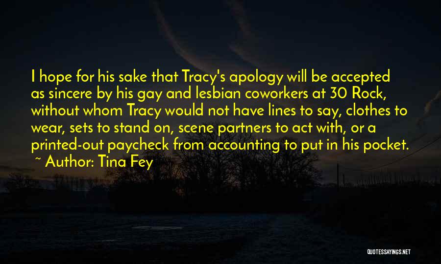 Tina Fey Quotes: I Hope For His Sake That Tracy's Apology Will Be Accepted As Sincere By His Gay And Lesbian Coworkers At