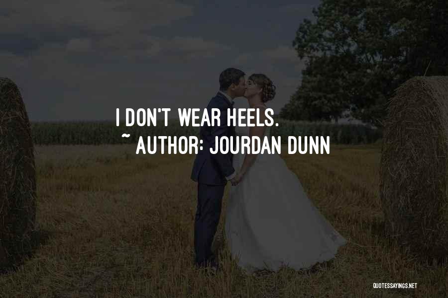 Jourdan Dunn Quotes: I Don't Wear Heels.