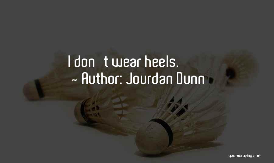 Jourdan Dunn Quotes: I Don't Wear Heels.
